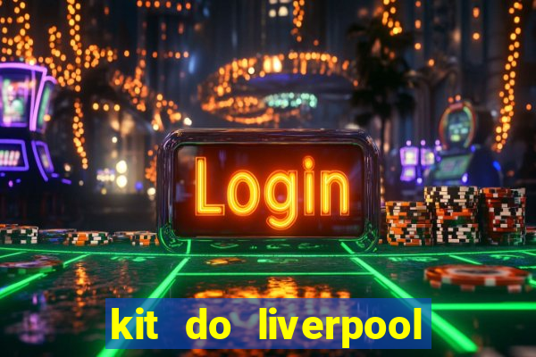 kit do liverpool dls 19